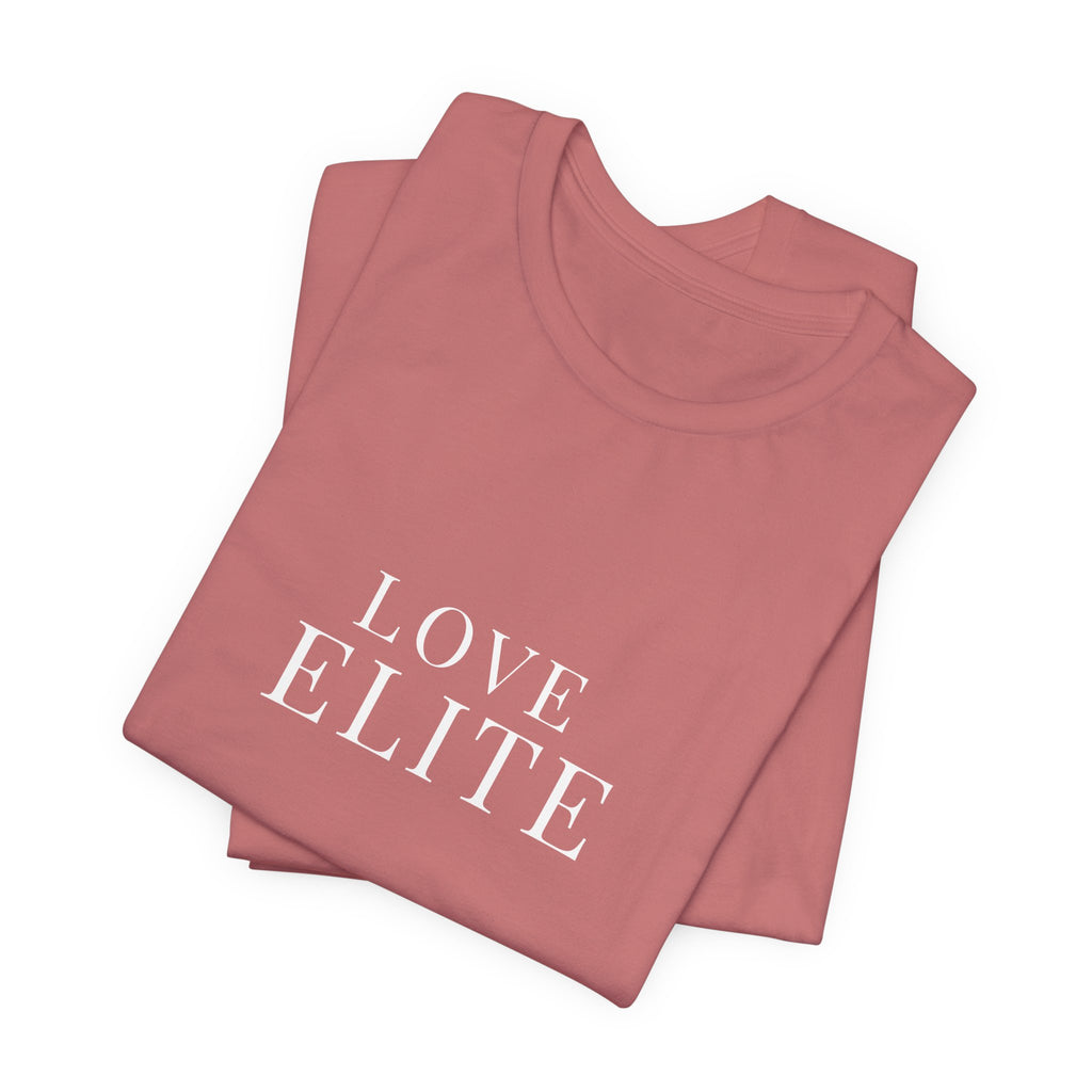 Love Elite T‑Shirt — Minimalist Romantic Graphic Tee