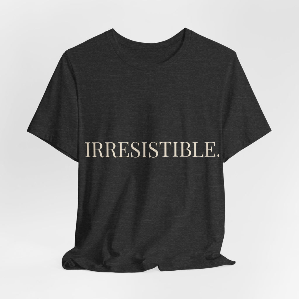 IRRESISTIBLE. Statement Tee – LOVE ELITE Drop 02